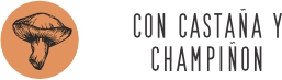 con castaña y champoñon
